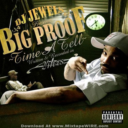 Big Proof – Time A Tell Mixtape By Dj Jewels Mixtape Download