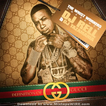 Gucci Mane – Definition Of Gucci Mixtape By DJ Rell And DJ Tazmania ...